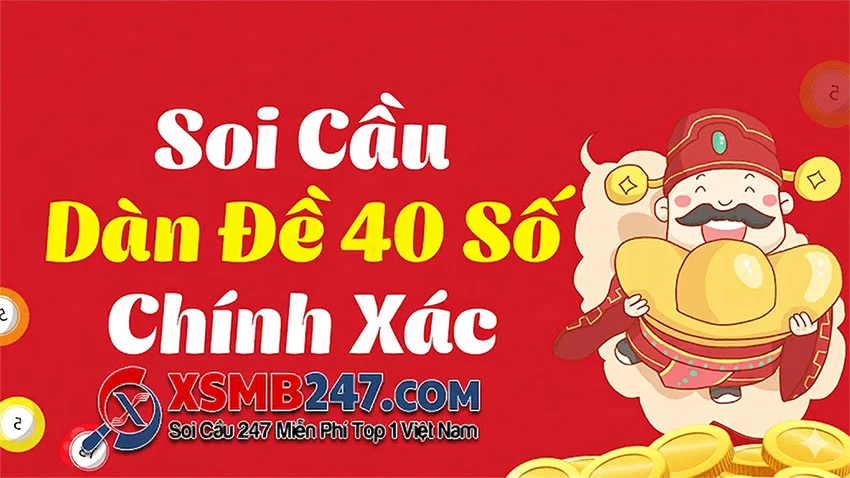 soi cầu dàn đề 40 số 247