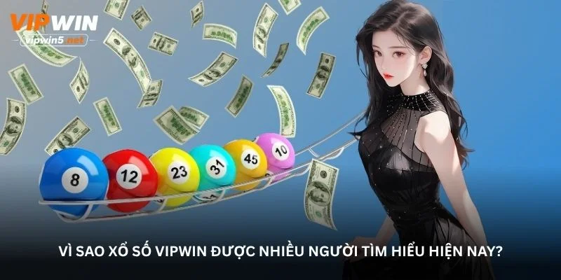 Xổ số VIPWIN – Những lựa chọn thú vị dành cho người thích Xổ số VIPWIN – Những lựa chọn thú vị dành cho người thích